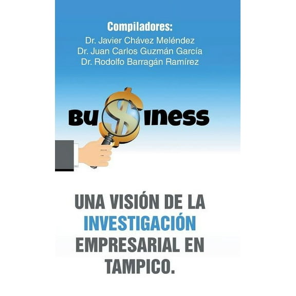 Una visión de la investigación empresarial en Tampico. (Hardcover)