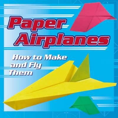 Pre-Owned Paper Planes: How to Make and Fly Them (Paperback) 1843403315 9781843403319