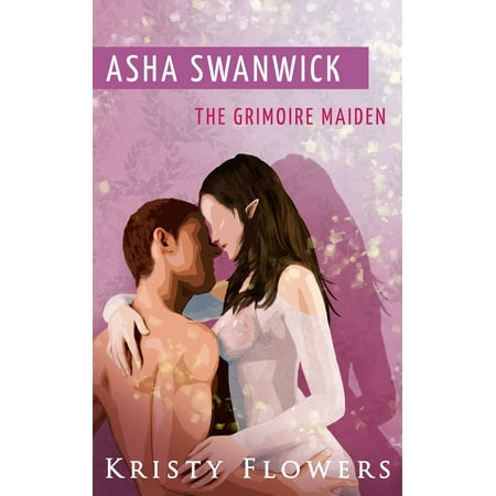 - Asha Swanwick - The Grimoire Maiden (Paranormal Mythical Romance) - eBook
