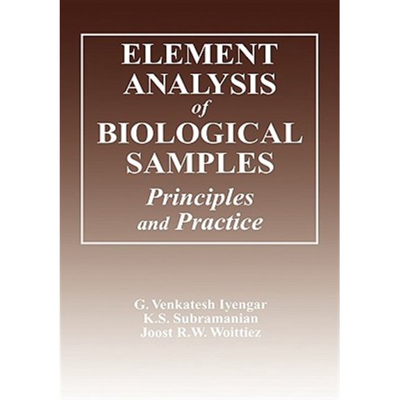 Pre-Owned Elemental Analysis of Biological Systems Element Analysis of Biological Samples: Principles and Practices, Volume II, Book II, (Hardcover)