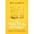 thumbnail image 1 of The Practical Optimist: An Entrepreneurial Journey Through Life''s Turning Points, 1 of 1