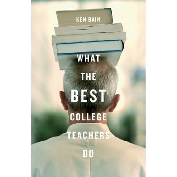 Pre-Owned What the Best College Teachers Do (Hardcover) 0674013255 9780674013254