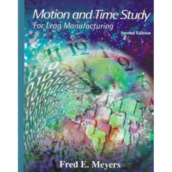 Pre-Owned Motion and Time Study: For Lean Manufacturing (2nd Edition) (Hardcover) 0138974551 9780138974558