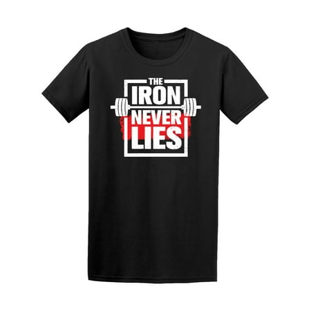 The Iron Never Lies Workout Gym Tee Men's -Image by