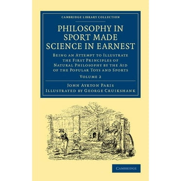 Philosophy in Sport Made Science in Earnest: Being an Attempt to Illustrate the First Principles of Natural Philosophy b, (Paperback)