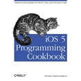 thumbnail image 1 of Pre-Owned IOS 5 Programming Cookbook: Solutions & Examples for Iphone, Ipad, and iPod Touch Apps (Paperback) 1449311431 9781449311438, 1 of 2