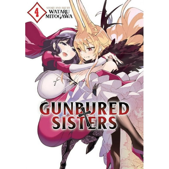 GUNBURED × SISTERS: GUNBURED × SISTERS Vol. 4 (Series #4) (Paperback)