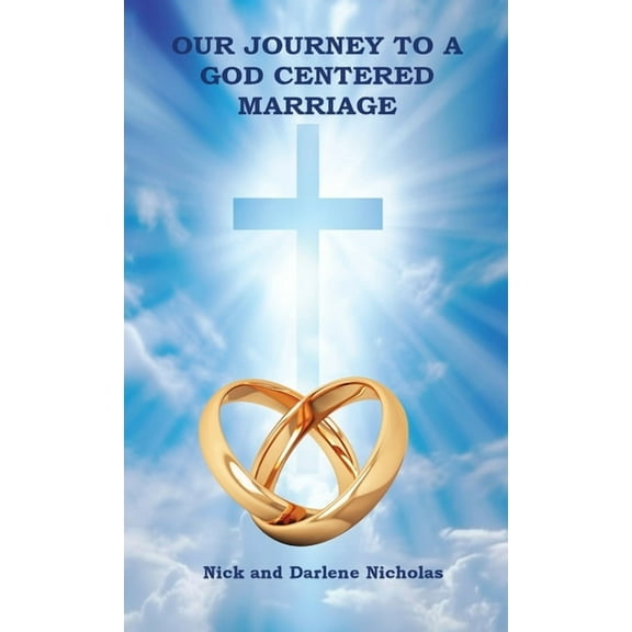 Our Journey to a God Centered Marriage, (Paperback)