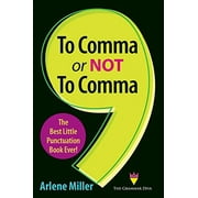 To Comma or Not to Comma: The Best Little Punctuation Book Ever! (Paperback)