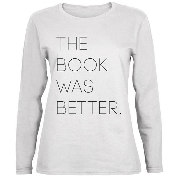 The Book was Better Ladies' Relaxed Jersey Long-Sleeve Tee White LG
