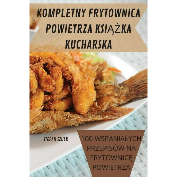Zabawne I Smaczne Przepisy Na Frytce 2022, (Paperback)
