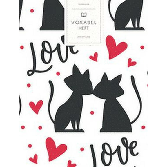 Vokabelheft: Romantische Katzen Liebe. 3 Spalten für Vokabeln. 120 Seiten mit schönem Design. Dreispaltiges Buch mit Soft Cover 8.5x11 Zoll, ca. DIN A4 21.6x27.9cm. (Paperback)