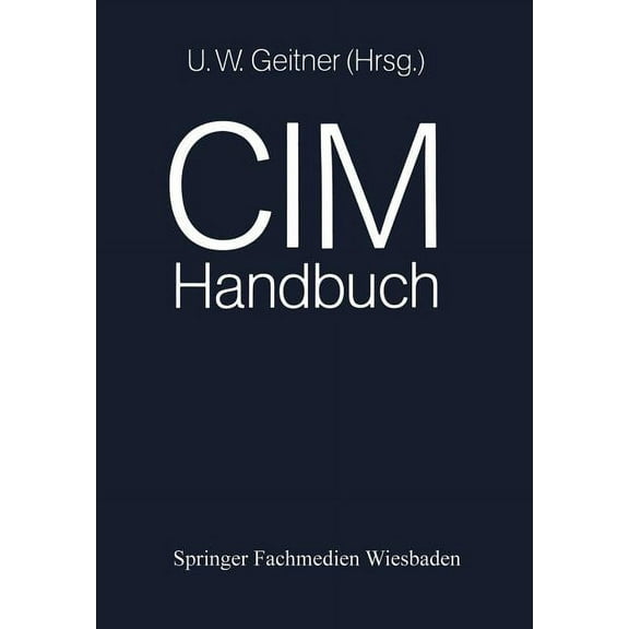 CIM-Handbuch: Wirtschaftlichkeit Durch Integration, (Paperback)