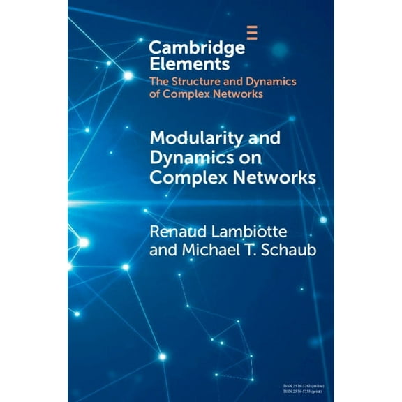 Elements in the Structure and Dynamics o Modularity and Dynamics on Complex Networks, (Paperback)