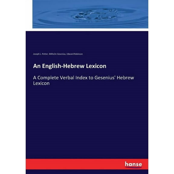 An English-Hebrew Lexicon: A Complete Verbal Index to Gesenius' Hebrew Lexicon, (Paperback)