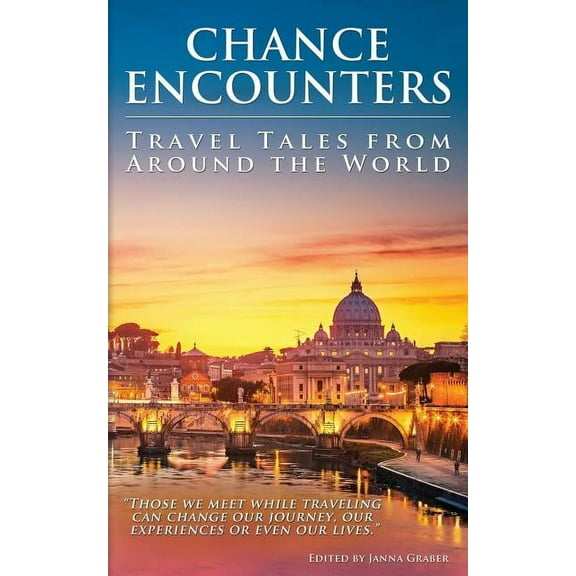 Chance Encounters : Travel Tales from Around the World - Paperback
