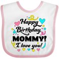 thumbnail image 3 of Inktastic Happy Birthday, Mommy I Love You Boys or Girls Baby Bib, 3 of 4