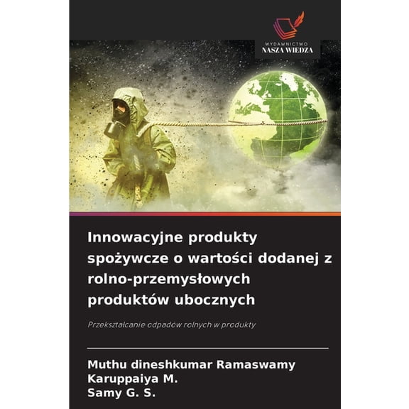 Innowacyjne produkty spożywcze o wartości dodanej z rolno-przemyslowych produktów ubocznych, (Paperback)