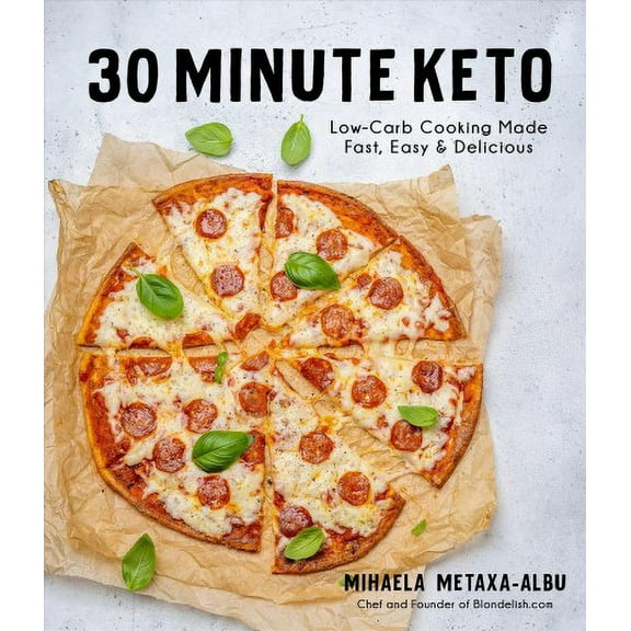 30-Minute Keto : Low-Carb Cooking Made Fast, Easy & Delicious (Paperback)