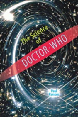 Pre-Owned The Science of Doctor Who (Hardcover) 080189560X 9780801895609