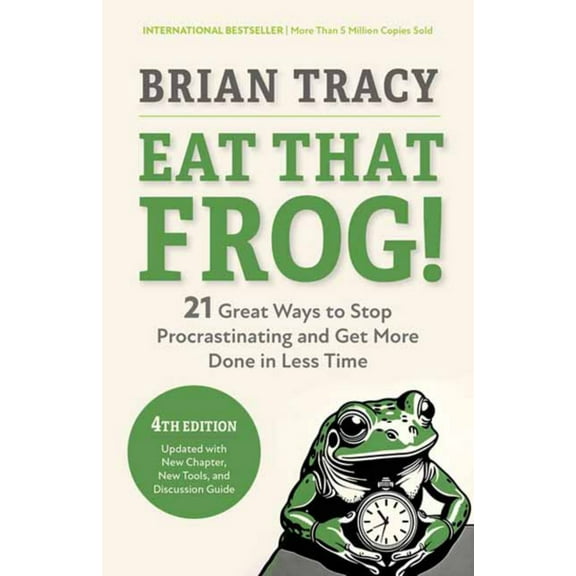 Eat That Frog!, Fourth Edition: 21 Great Ways to Stop Procrastinating and Get More Done in Less Time (Paperback)