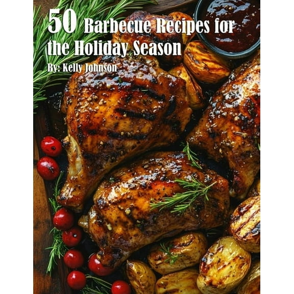 50 Barbecue Recipes for the Holiday Season, (Paperback)