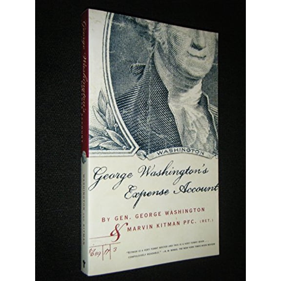 Pre-Owned George Washington's Expense Account: Gen. George Washington and Marvin Kitman, Pfc. (Ret.) (Paperback) 0802137733 9780802137739