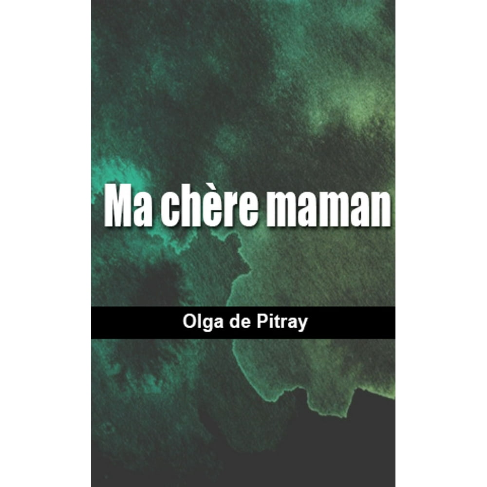 Ma Chere Maman Je Vous Ecris Que Nous Sommes Ma chère maman - eBook - Walmart.com - Walmart.com