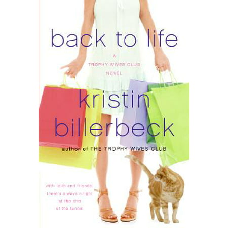Back to Life : A Trophy Wives Club Novel (Trophy For Best Wife)