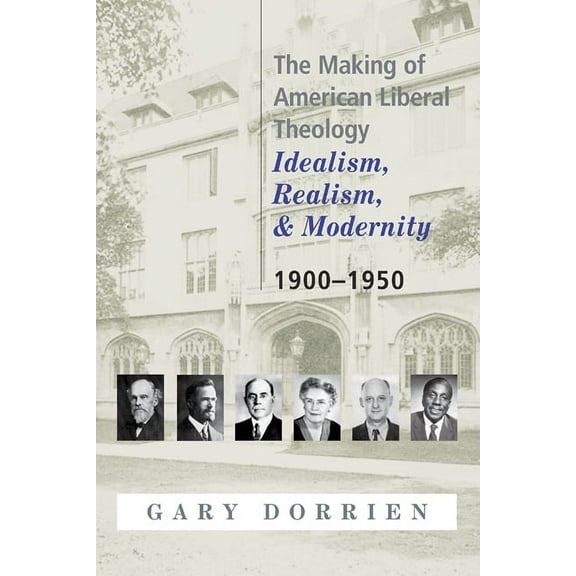 The Making of American Liberal Theology (Paperback)