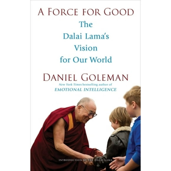 Pre-Owned A Force for Good: The Dalai Lama's Vision for Our World (Hardcover 9780553394894) by Daniel Goleman, Dalai Lama (Introduction by)