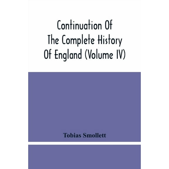 Continuation Of The Complete History Of England (Volume Iv), (Paperback)