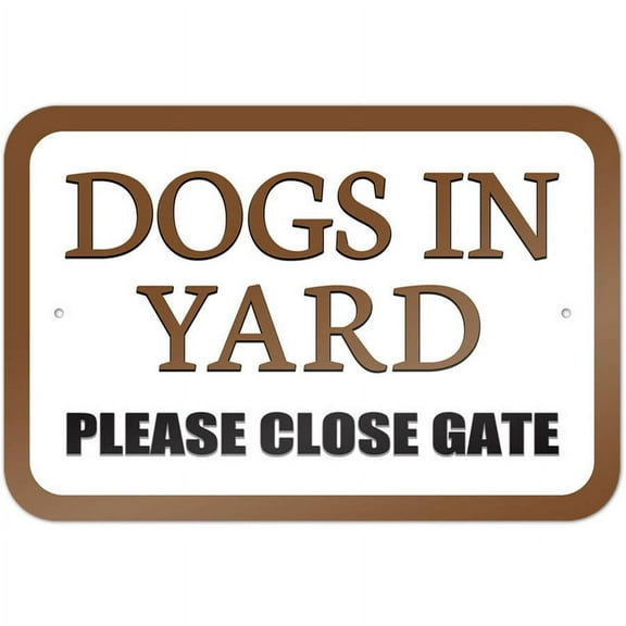 Dogs in Yard Please Close Gate Brown Sign