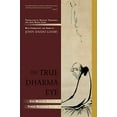 thumbnail image 1 of The True Dharma Eye: Zen Master Dogen's Three Hundred Koans, 1 of 2