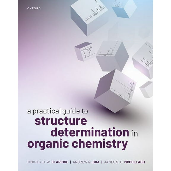 A Practical Guide to Structure Determination in Organic Chemistry, (Paperback)