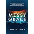 thumbnail image 1 of Pre-Owned Messy Grace: How a Pastor with Gay Parents Learned to Love Others Without Sacrificing Conviction (Paperback) 1601427360 9781601427366, 1 of 1