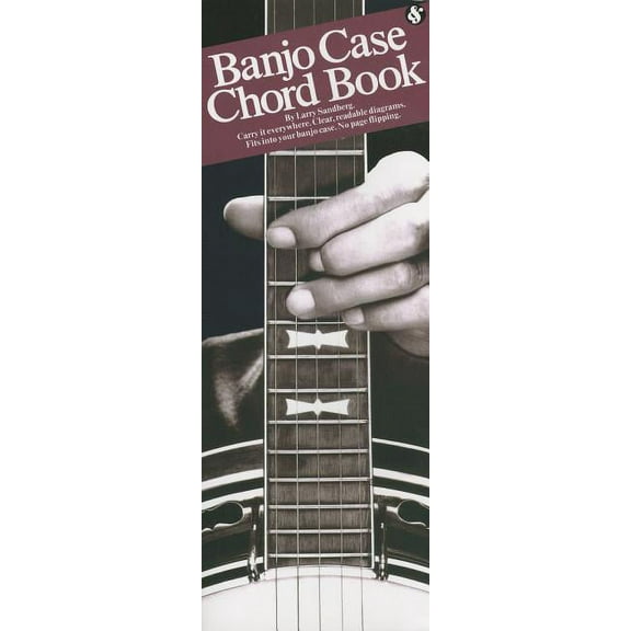 Banjo Case Chord Book Compact Banjo Chord Reference Guide Tuning, Chord Shapes, Fingerings, and Chord Charts Essential R, (Paperback)