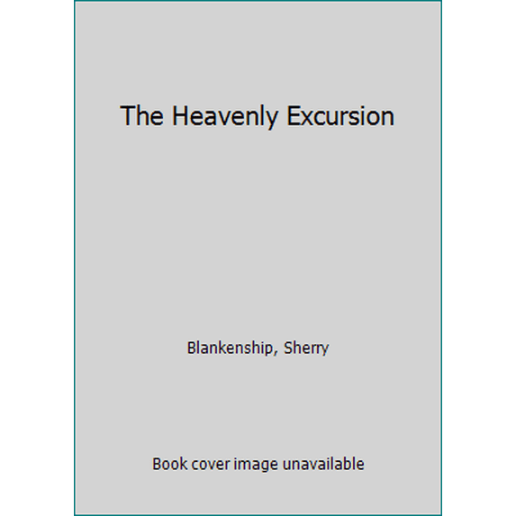 Pre-Owned The Heavenly Excursion (Paperback) 1498437524 9781498437523