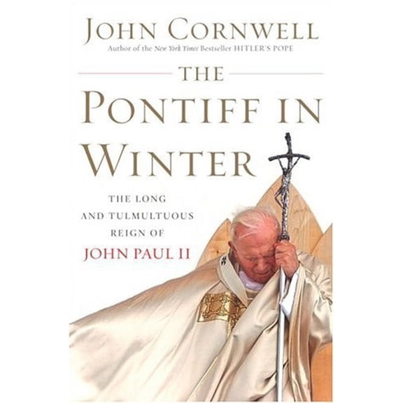 Pre-Owned The Pontiff in Winter : Triumph and Conflict in the Reign of John Paul II (Hardcover) 9780385514842