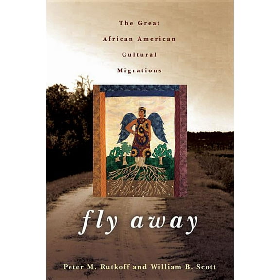 Fly Away: The Great African American Cultural Migration, (Paperback)