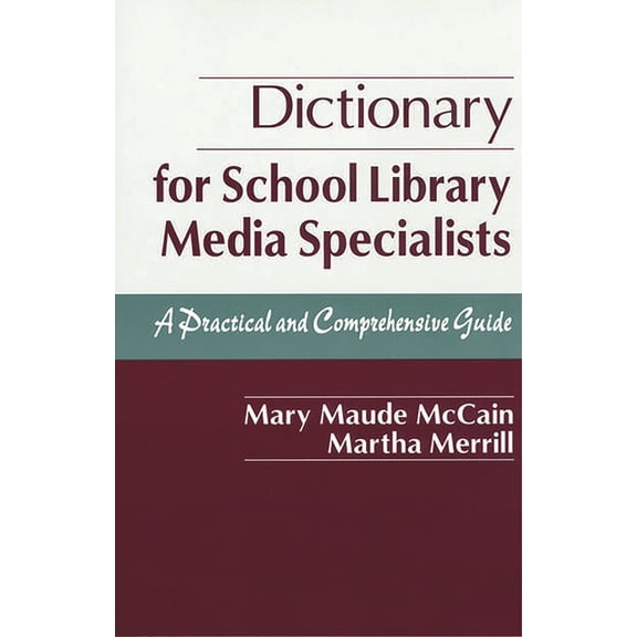 Dictionary for School Library Media Specialists: A Practical and Comprehensive Guide, (Paperback)