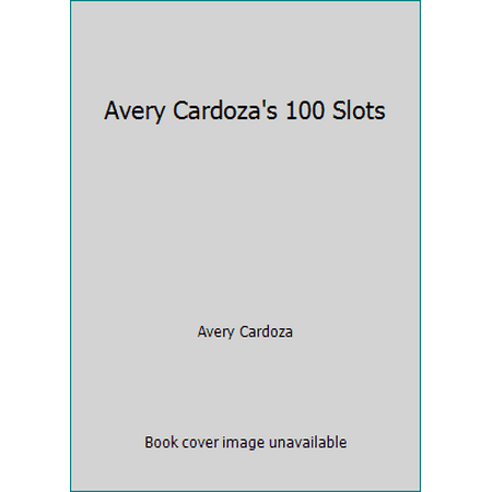 Avery Cardoza's 100 Slots 1580420796 (Paperback - Used)