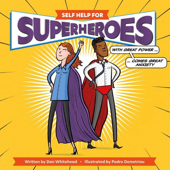 Self Help for Superheroes : With Great Power Comes Great Anxiety (Hardcover)