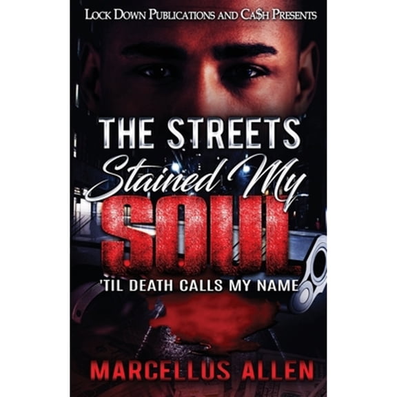 The Streets Stained My Soul: The Streets Stained My Soul (Paperback)
