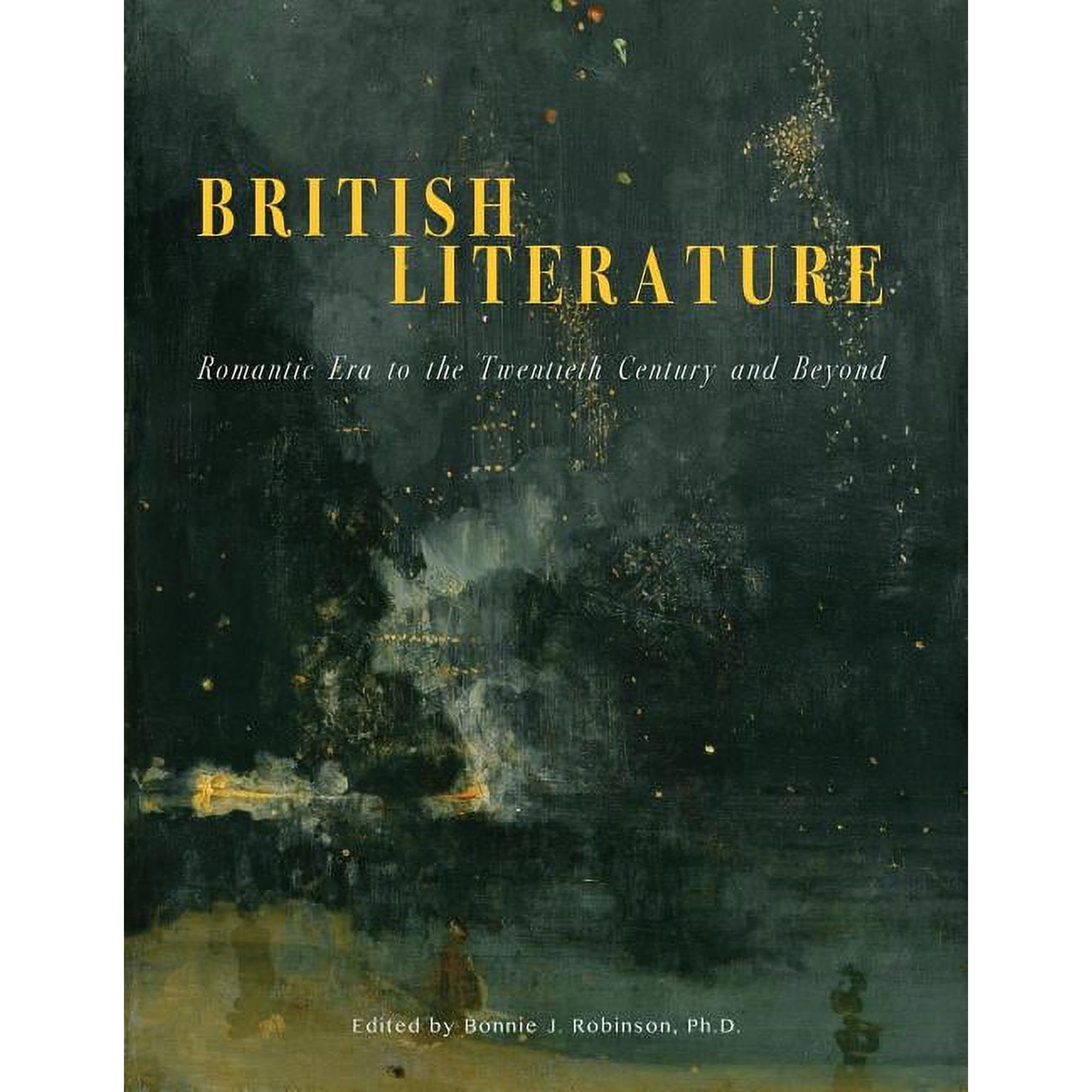 British Literature: Romantic Era to the Twentieth Century and Beyond (Paperback)