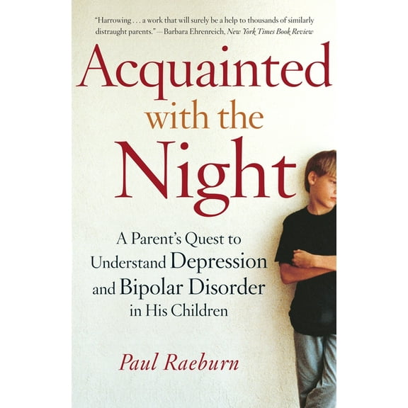 Acquainted with the Night: A Parent's Quest to Understand Depression and Bipolar Disorder in His Children, (Paperback)