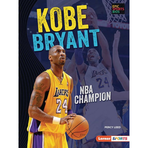 Epic Sports BIOS (Lerner (Tm) Sports): Kobe Bryant: NBA Champion (Paperback)