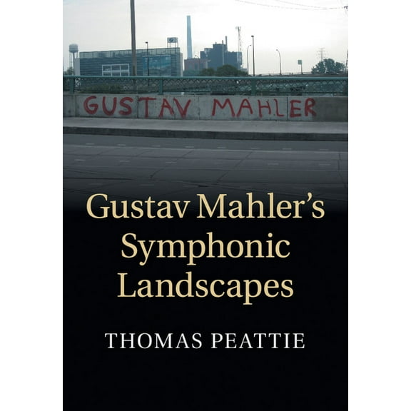 Gustav Mahler's Symphonic Landscapes, (Paperback)