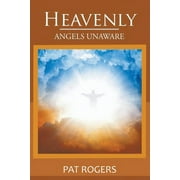 Heavenly: Angels Unaware (Paperback)
