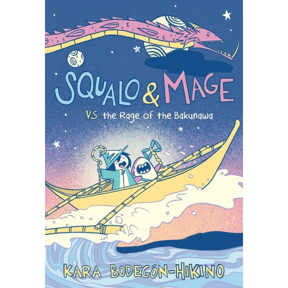 Squalo & Mage Squalo & Mage vs. the Rage of the Bakunawa: A Graphic Novel, Book 1, (Hardcover)